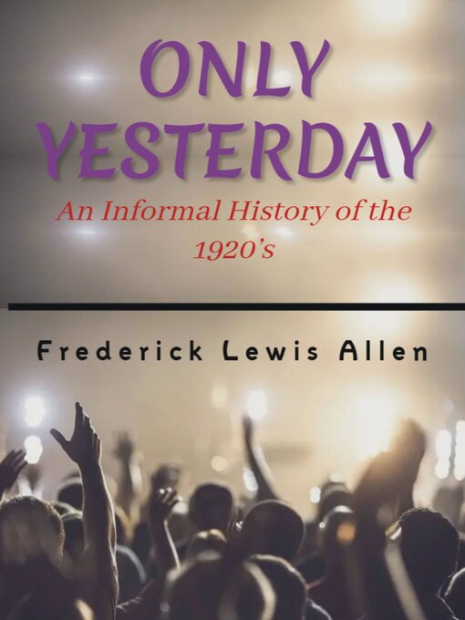 Title details for Only Yesterday by Frederick Lewis Allen - Available